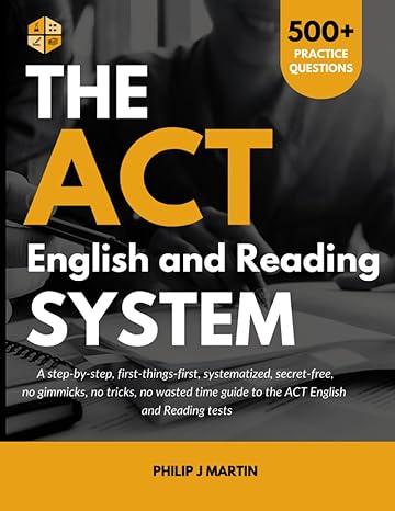 the act english and reading system a step by step first  things first systematized secret free no gimmicks no