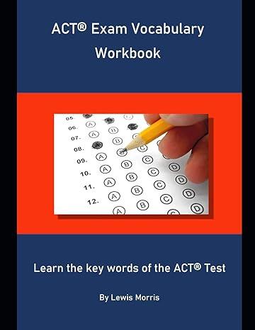 act exam vocabulary workbook 1st edition lewis morris 1693649349, 978-1693649349