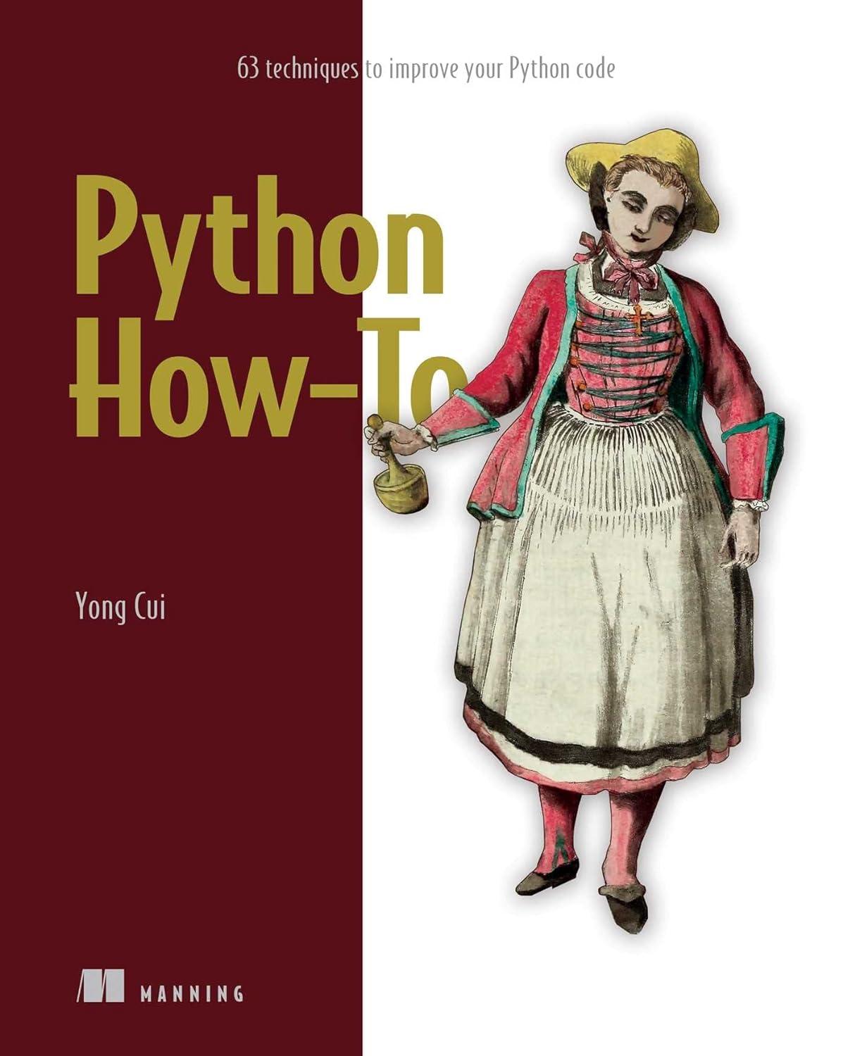 python how to 63 techniques to improve your python code 1st edition yong cui 161729974x, 978-1617299742