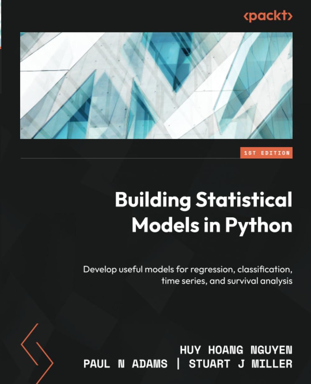 building statistical models in python develop useful models for regression classification time series and