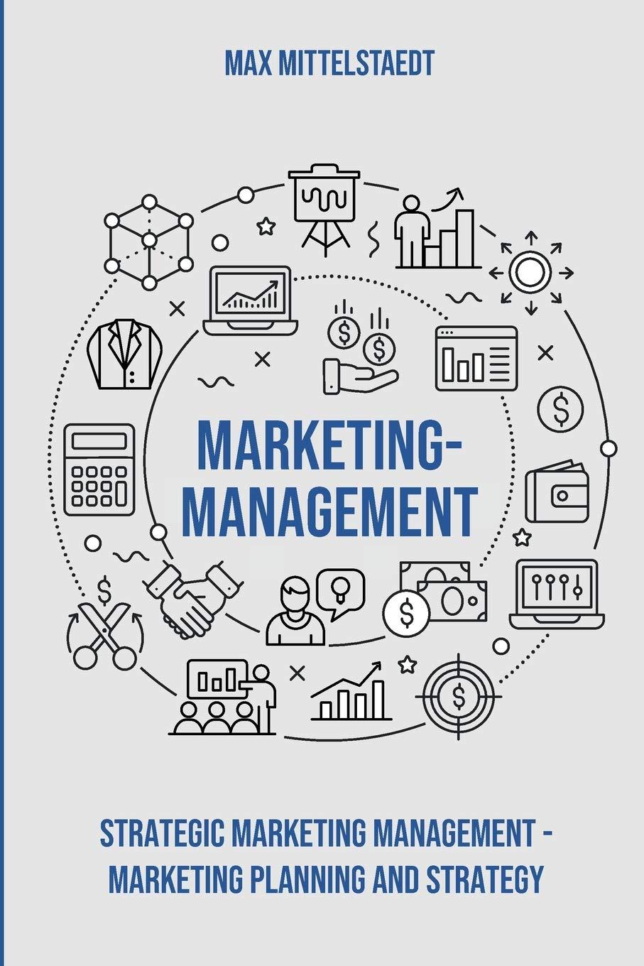 marketing management  strategic marketing management   marketing planning and strategy 1st edition max