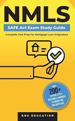 nmls safe act exam study guide  complete test prep for mortgage loan originators 1st edition kng education