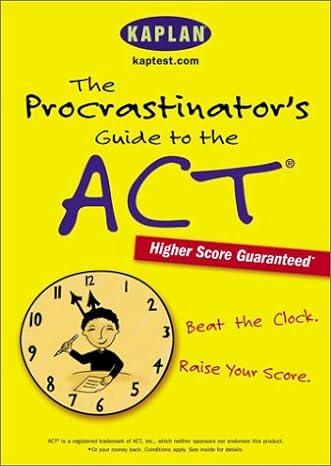 the procrastinators guide to the act beat the clock raise your score 1st edition kaplan 0743235126,