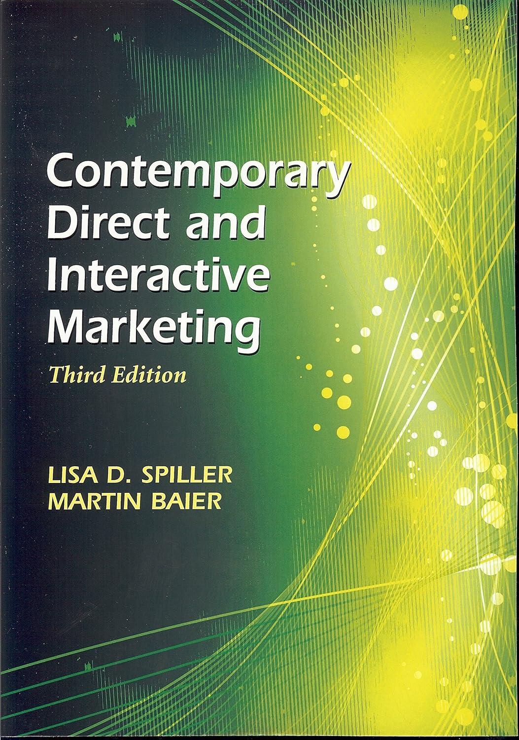 contemporary direct and interactive marketing 3rd edition martin baier , lisa spiller 1933199377,