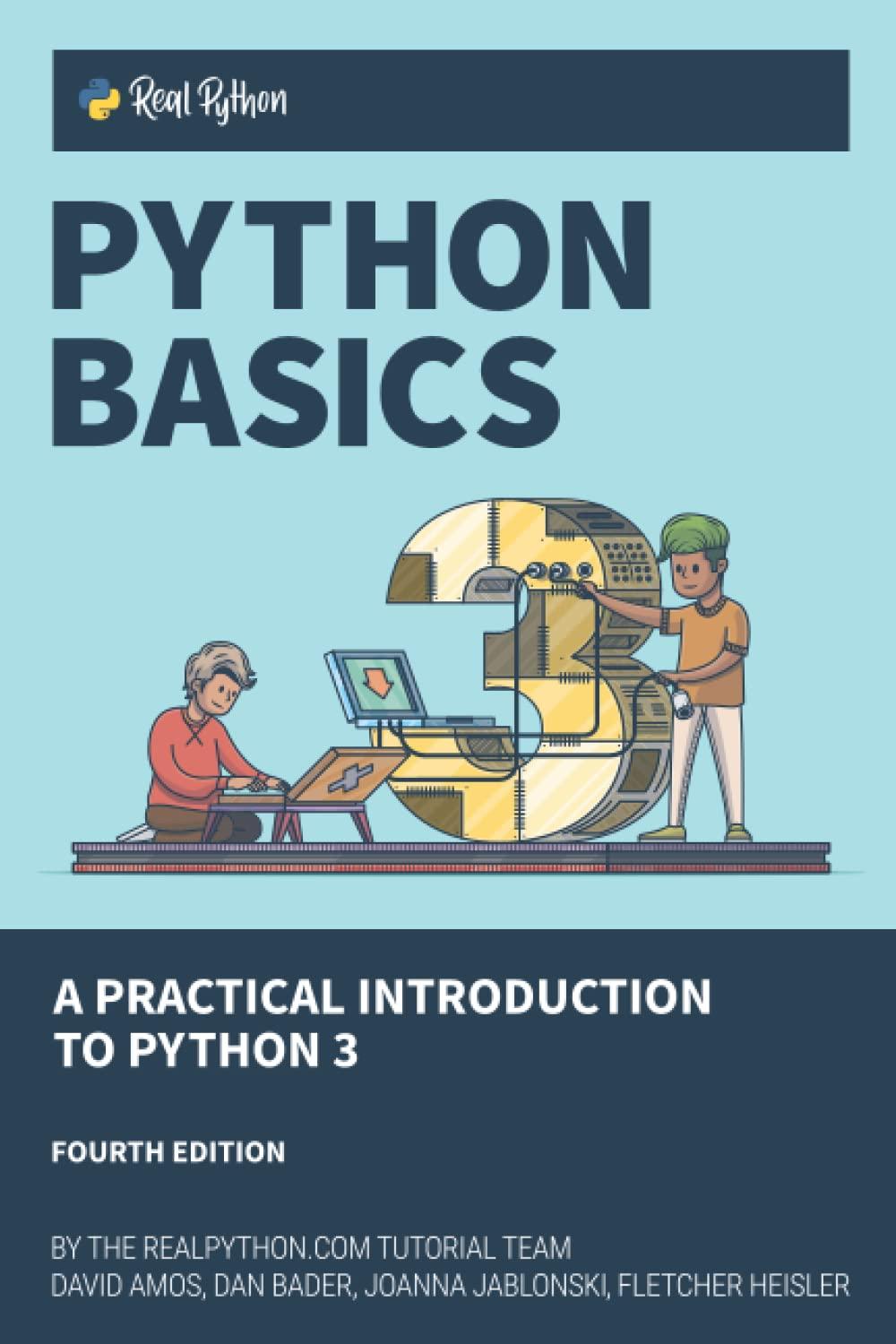 python basics a practical introduction to python 3 1st edition david amos, dan bader, joanna jablonski,