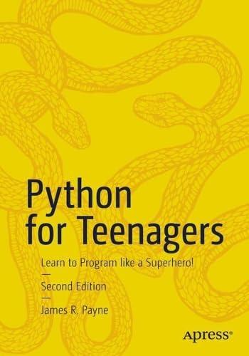 python for teenagers learn to program like a superhero 2nd edition james r. payne 1484299876, 978-1484299876