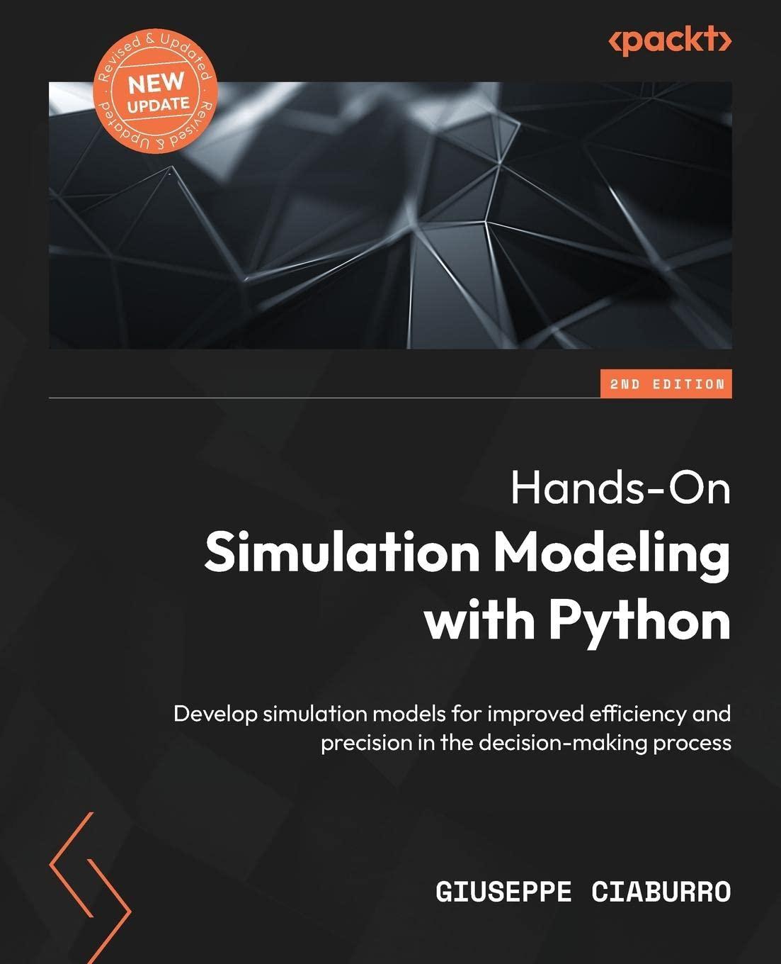 hands on simulation modeling with python develop simulation models for improved efficiency and precision in