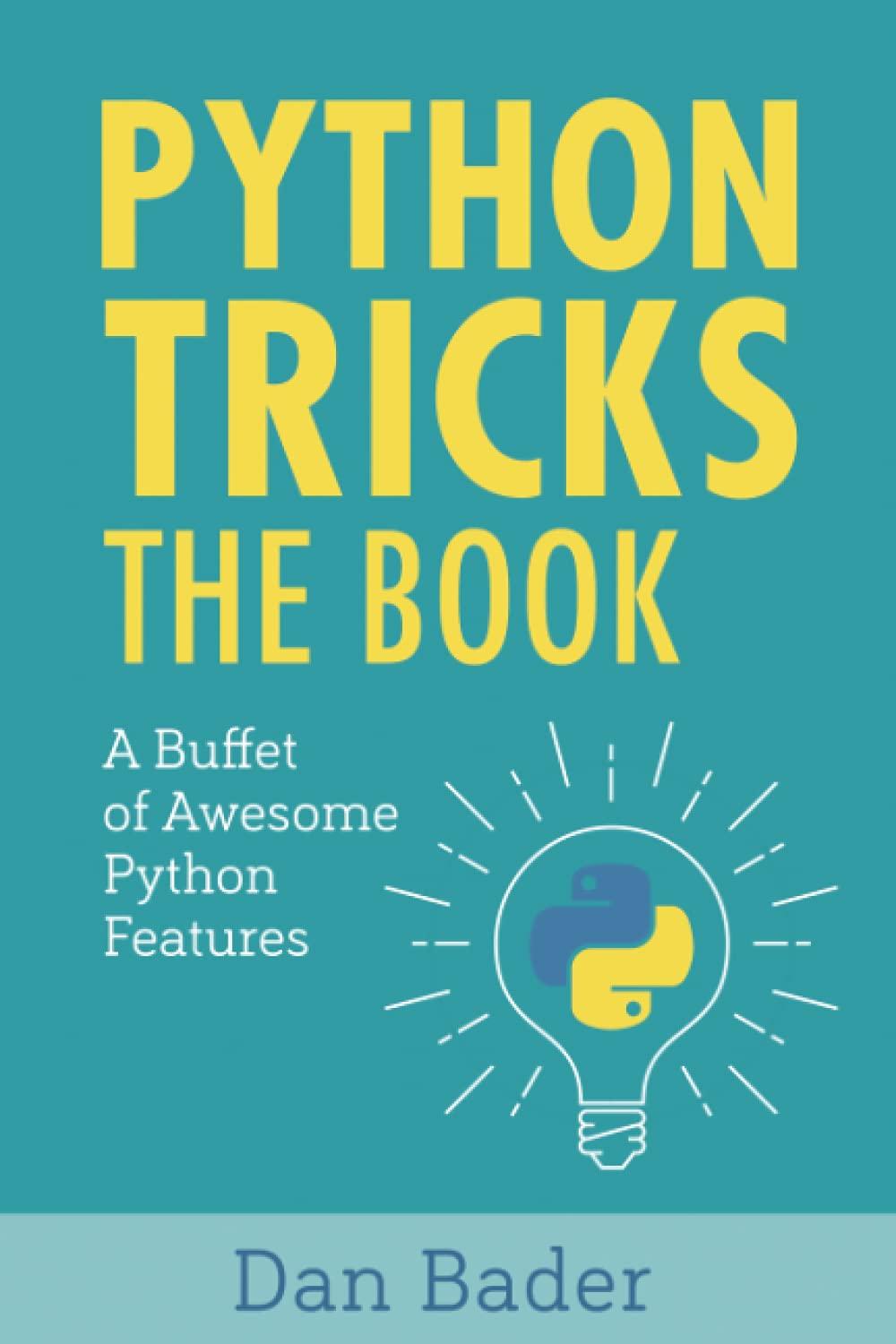 python tricks a buffet of awesome python features 1st edition dan bader 1775093301, 978-1775093305