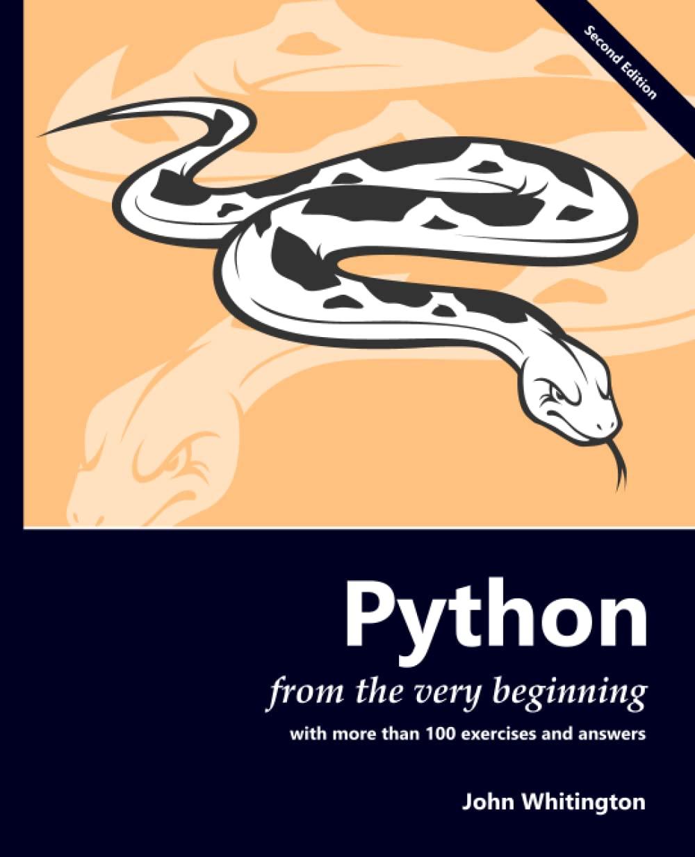 python from the very beginning with 100 exercises and answers 2nd edition john whitington 0957671156,