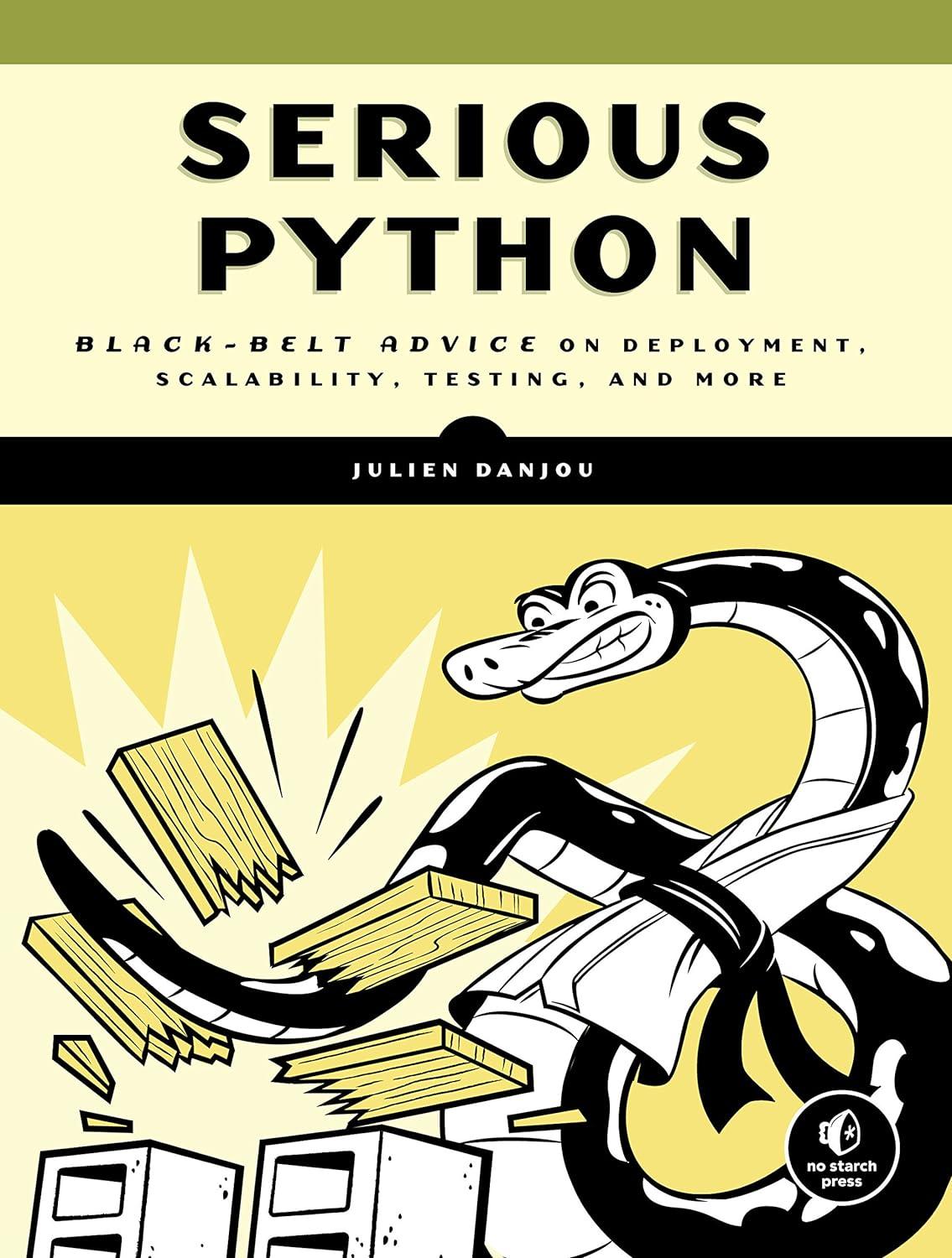 serious python black belt advice on deployment scalability testing and more 1st edition julien danjou