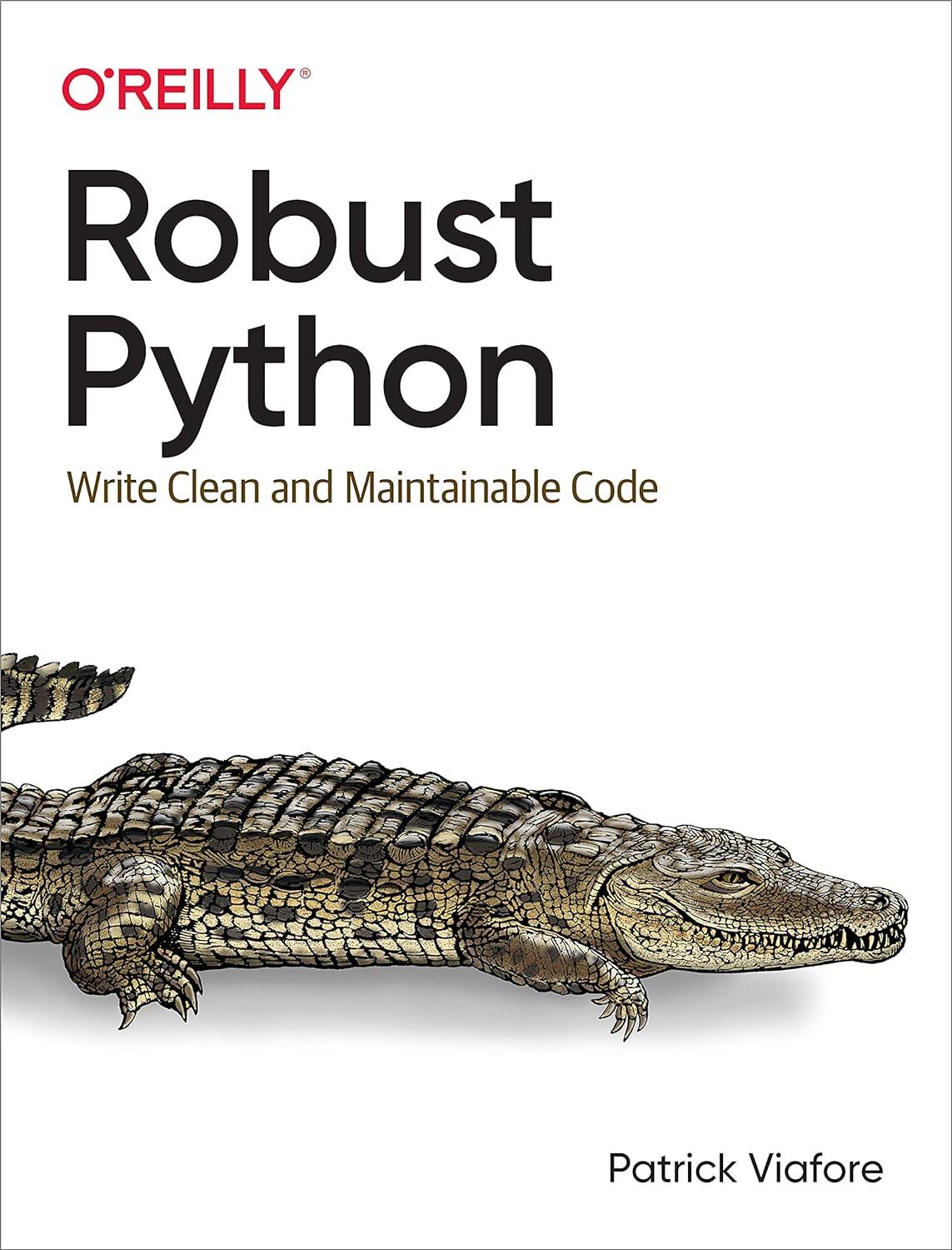 robust python write clean and maintainable code 1st edition patrick viafore 1098100662, 978-1098100667