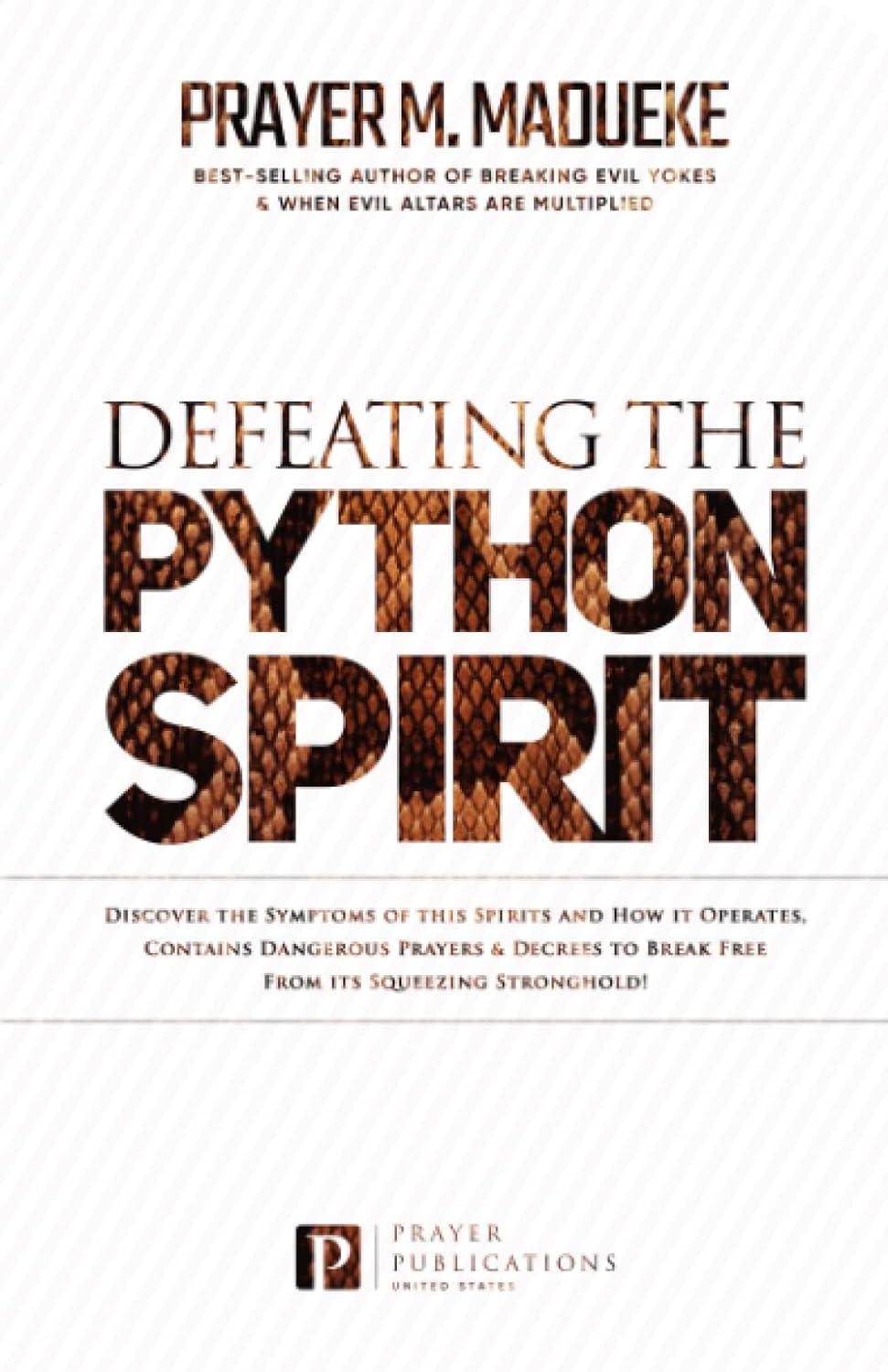 defeating the python spirit discover the symptoms of this spirits and how it operates contains dangerous
