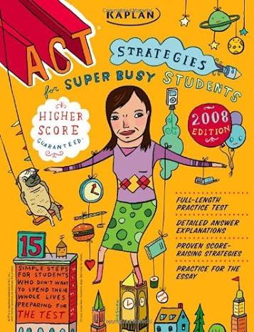 act strategies for super busy students 2008 2008 edition kaplan 1419551604, 978-1419551604