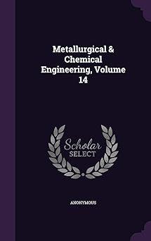 metallurgical and chemical engineering volume 14 1st edition anonymous 1340914492, 978-1340914493