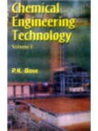 chemical engineering technology volume 1 1st edition p.k. bose 8187134925, 978-8187134923