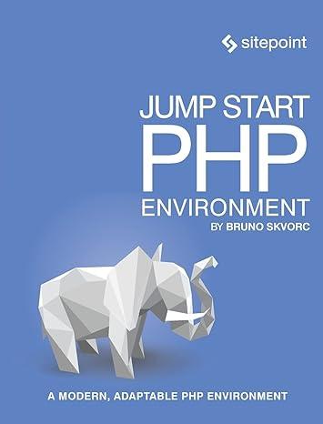 jump start php environment master the worlds most popular language 1st edition bruno skvorc 0994182643,