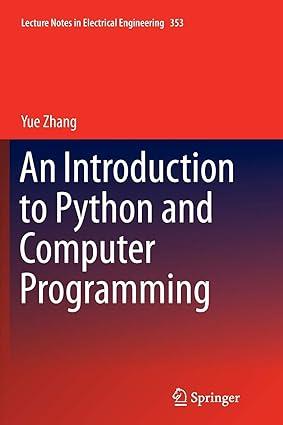 an introduction to python and computer programming 1st edition yue zhang 9811012431, 978-9811012433
