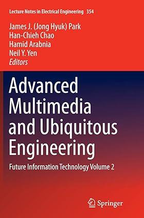 advanced multimedia and ubiquitous engineering future information technology volume 2 1st edition james j.