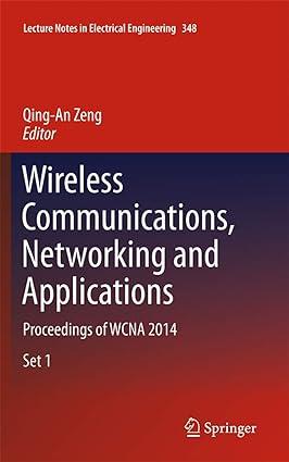 wireless communications networking and applications proceedings of wcna 2014 1st edition qing-an zeng