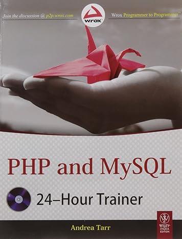 php and mysql 24 hour trainer 1st edition andrea tarr 8126533471, 978-8126533473