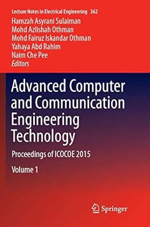 advanced computer and communication engineering technology proceedings of icocoe 2015 1st edition hamzah