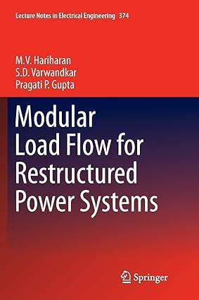 modular load flow for restructured power systems 1st edition m.v. hariharan, s.d. varwandkar, pragati p.