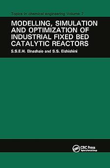 modelling simulation and optimization of industrial fixed bed catalytic reactors 1st edition s.s.e.h.