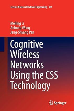 cognitive wireless networks using the css technology 1st edition meiling li, anhong wang, jeng-shyang pan