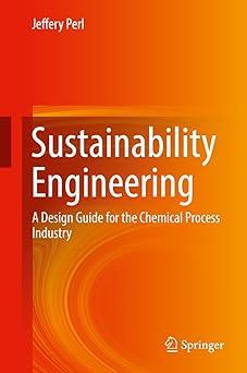sustainability engineering a design guide for the chemical process industry 1st edition jeffery perl