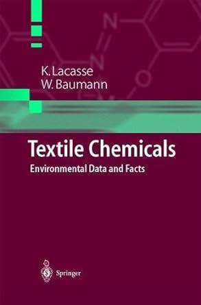 textile chemicals environmental data and facts 1st edition k. lacasse, werner baumann 3540408150,
