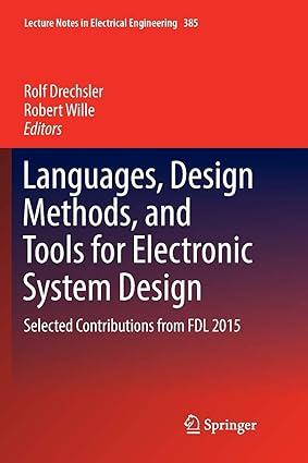 languages design methods and tools for electronic system design selected contributions from fdl 2015 1st