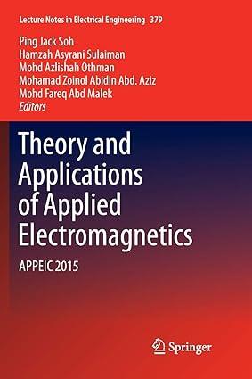 theory and applications of applied electromagnetics  appeic 2015 1st edition ping jack soh, hamzah asyrani