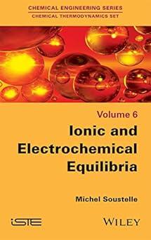 ionic and electrochemical equilibria volume 6 1st edition michel soustelle 1848218699, 978-1848218697