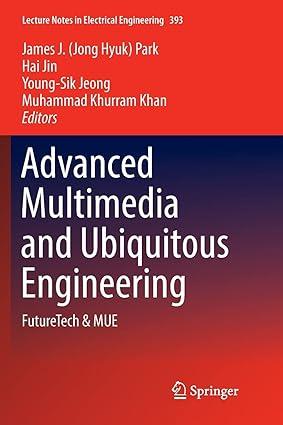 advanced multimedia and ubiquitous engineering futuretech and mue 1st edition james j. jong hyuk park, hai