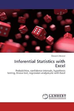inferential statistics with excel probabilities confidence intervals hypothesis testing anova test regression