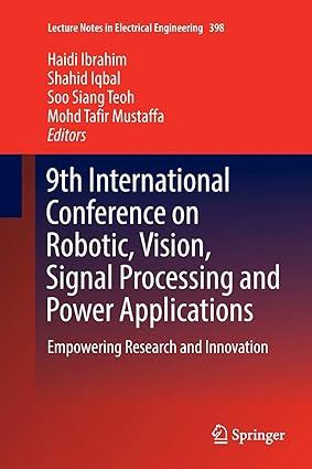 9th international conference on robotic vision signal processing and power applications empowering research