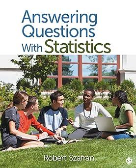 answering questions with statistics 1st edition robert f. szafran 1412991323, 978-1412991322