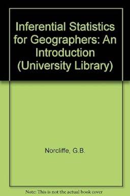 inferential statistics for geographers an introduction 1st edition g b: norcliffe 0091286204, 978-0091286200