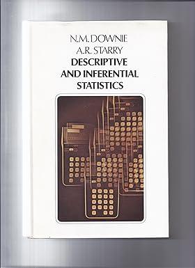 descriptive and inferential statistics 1st edition n. m. downie, a. r. starry 0060417218, 978-0060417215