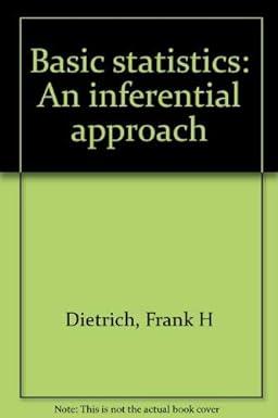 basic statistics an inferential approach 2nd edition frank h dietrich 978-0023287800
