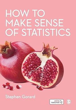 how to make sense of statistics 1st edition stephen gorard 1526413825, 978-1526413826