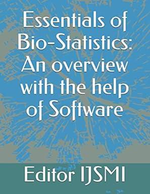 essentials of bio statistics an overview with the help of software 1st edition editor ijsmi 1723712078,