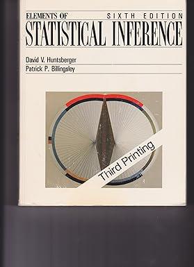 elements of statistical inference 6th edition david v. huntsberger, patrick billingsley 0697069230,