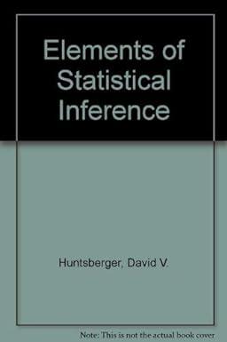elements of statistical inference 5th edition david v huntsberger 0205073050, 978-0205073054