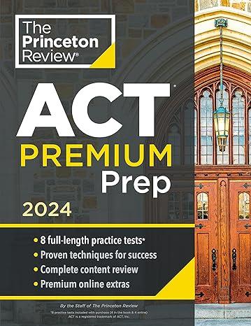 the princeton review act premium prep 2024 edition the princeton review 0593516664, 978-0593516669