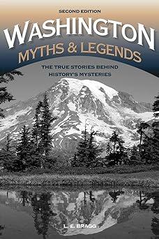washington myths and legends the true stories behind history’s mysteries  lynn bragg 1493016037,