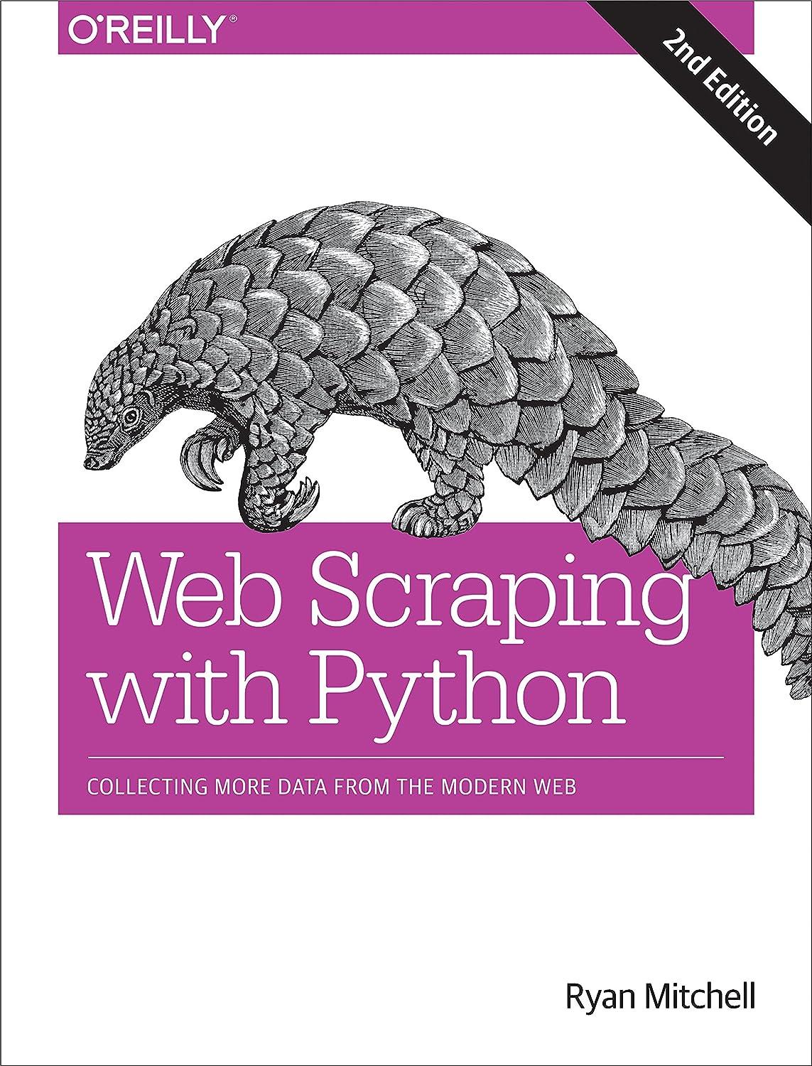web scraping with python collecting more data from the modern web 2nd edition ryan mitchell 1491985577,
