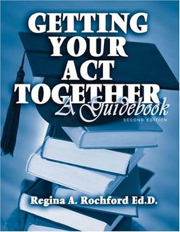 getting your act together a guide book 2nd edition regina a rochford 0757515797, 978-0757515798