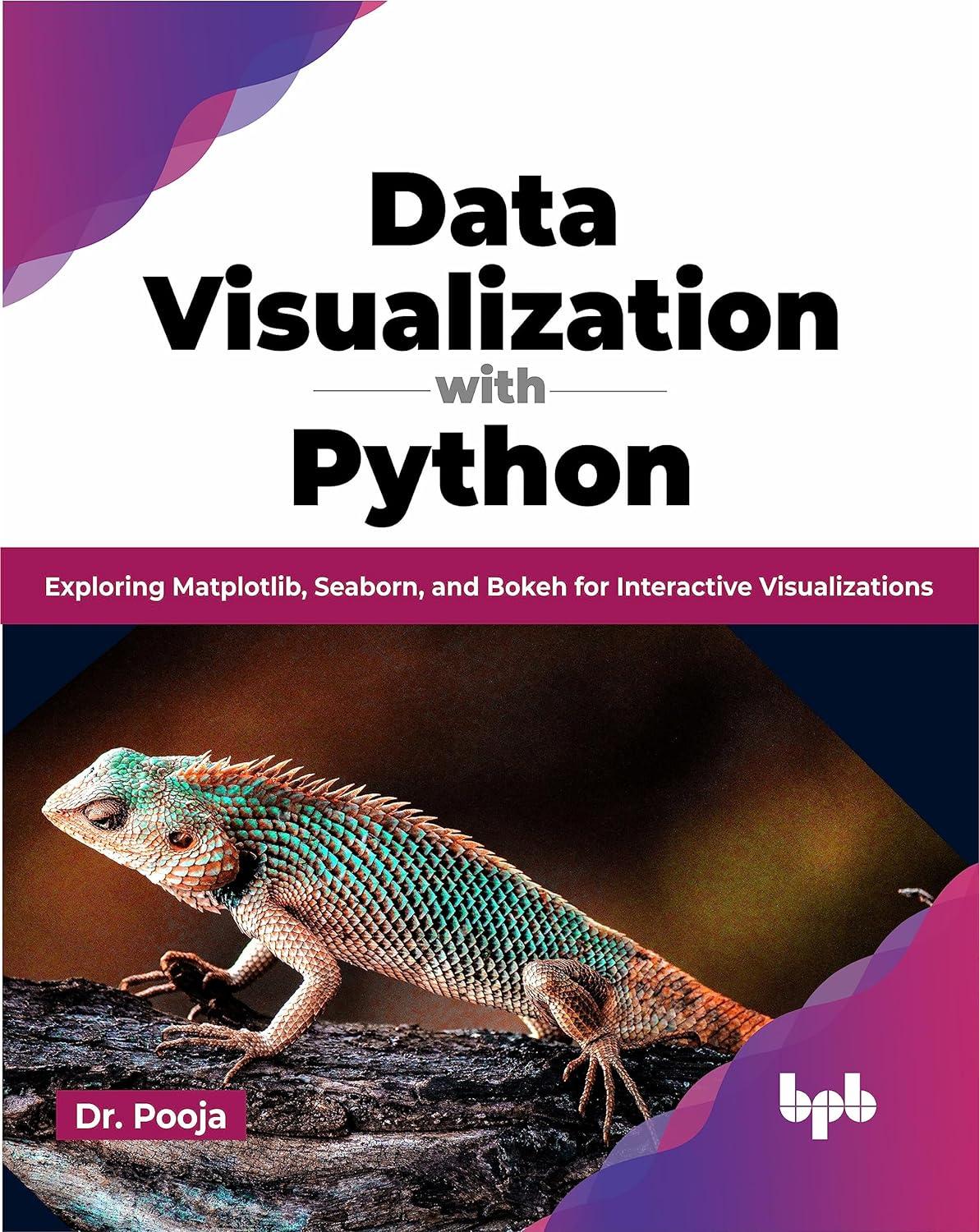 data visualization with python exploring matplotlib seaborn and bokeh for interactive visualizations 1st