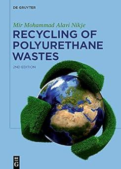 recycling of polyurethane wastes 2nd edition mir mohammad alavi nikje 311064102x, 978-3110641264